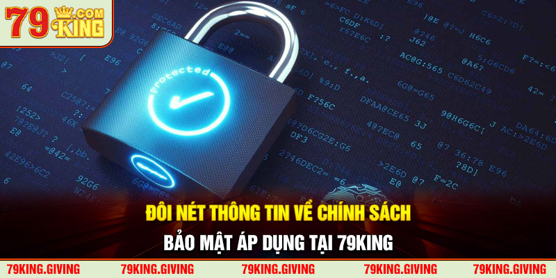 Đôi nét thông tin về Chính sách bảo mật áp dụng tại 79KING